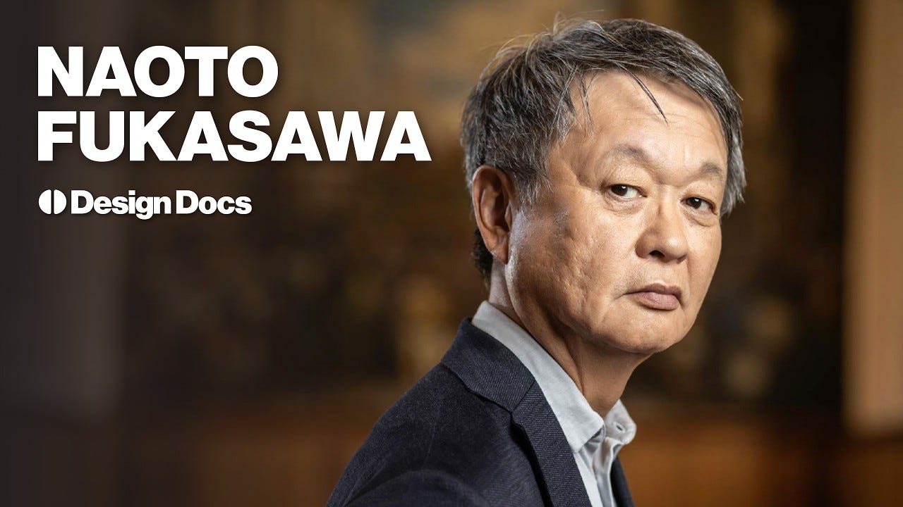 The Designer Who Makes You Forget Design | Naoto Fukasawa