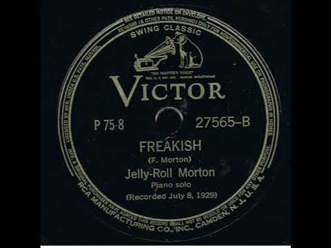 Freakish : Jelly Roll Morton : Piano Solo Freakish : Jelly Roll Morton : Piano Solo