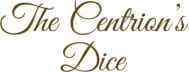 The Centrion's Dice