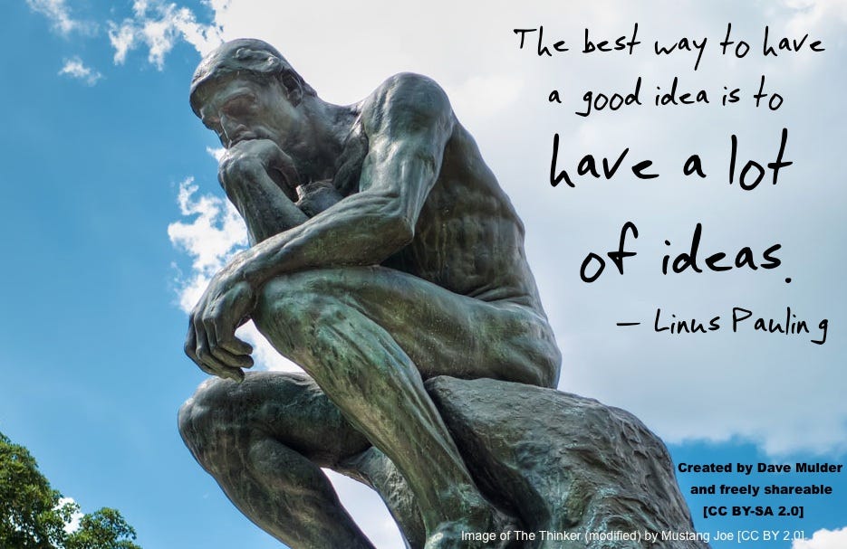 Rodin's famous statue "The Thinker" overlaid with the famous quote by Linus Pauling: "The best way to have a good idea is to have a lot of ideas."