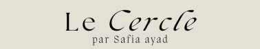 Le Cercle - par Safia Ayad