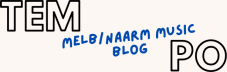 Tempo: Melbourne/ Naarm Music Blog