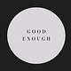 Good Enough 
