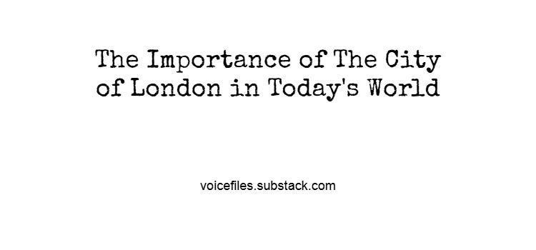 The Importance of The City of London in Today's World