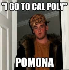 I Go To Cal Poly" Pomona - Scumbag Steve - quickmeme