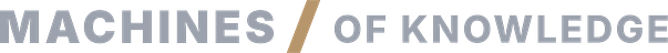 Machines of Knowledge