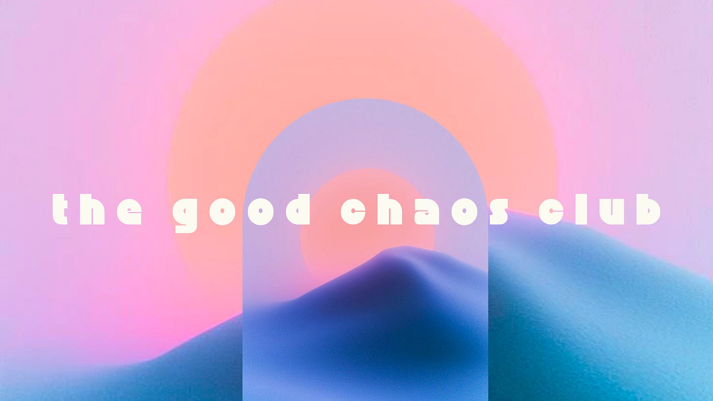 Banner that says "the good chaos club" — pastel background
