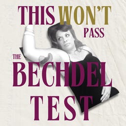 Artwork for This Won't Pass the Bechdel Test