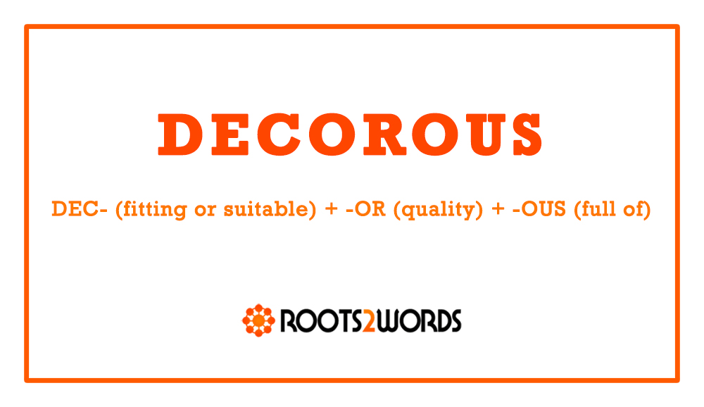 Word of the Day: DECOROUS - by Mike Bergin - Roots2Words