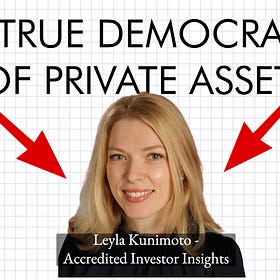 Democratizing Private Market Knowledge | Leyla Kunimoto - Accredited Investor Insights
