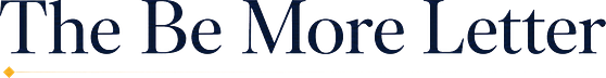 The Be More Letter