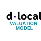 dLocal Updated Valuation Model