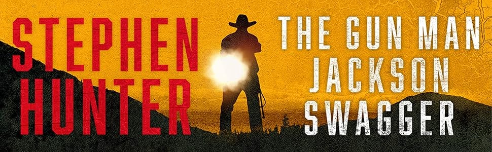 Amazon.com: The Gun Man Jackson Swagger: A Western: 9781797185903: Stephen  Hunter: Books