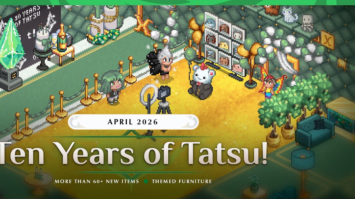 Patch 114 - April Update! Celebrating 10 Years of Tatsu! Event