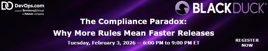 The Compliance Paradox: Why More Rules Mean Faster Releases (Feb. 3rd)