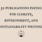 32 publications paying for climate, environment, and sustainability writing