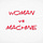 Woman vs Machine