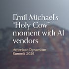 Emil Michael's "Holy Cow" moment with AI vendors