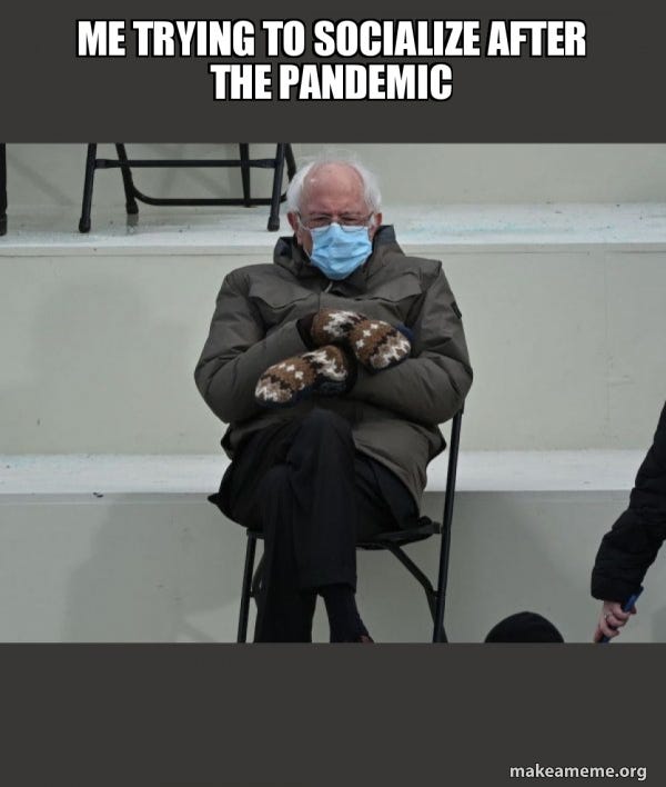 Me trying to socialize after the pandemic - Bernie Sanders at the  Inauguration | Make a Meme