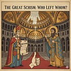 Beyond the Break: The Story of the Great Schism of 1054 and Who left Who.