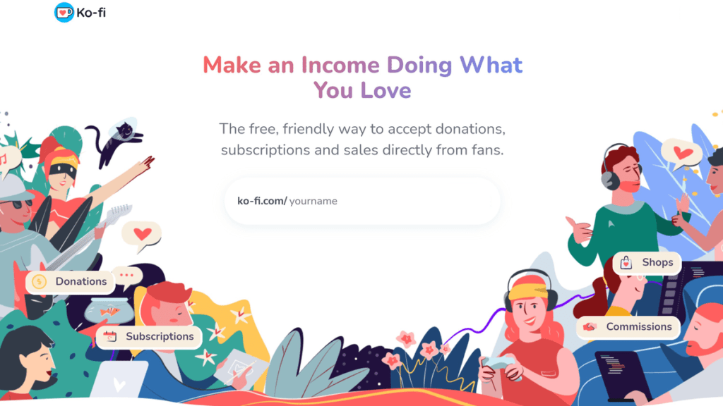 Ko-Fi allows creators to accept donations and sales directly from fans.