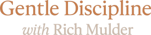 Gentle Discipline with Rich Mulder