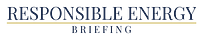 Responsible Energy Briefing