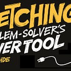Sketching: The Problem Solver’s Power Tool