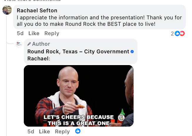 Screenshot of a positive Facebook comment from Rachael Sefton thanking the City of Round Rock for the informative budget presentation, saying it helps make Round Rock “the BEST place to live!” The City of Round Rock – City Government account replies with a cheerful GIF of Sean Evans from the Hot Ones show, raising a wing and saying, “LET’S CHEERS BECAUSE THIS IS A GREAT ONE.”