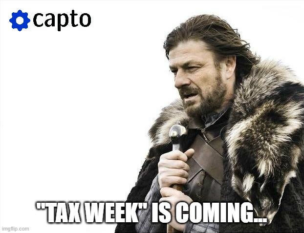 Brace yourselves... - Capto Weekly #3