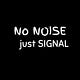 No NOISE just SIGNAL
