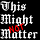 This Might Not Matter
