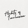 Habits Of Inclusion