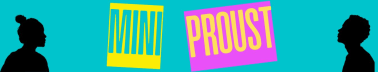 Mini Proust - Interviews to Snack On!