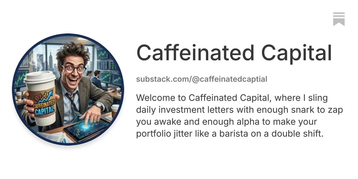 Caffeinated Capital | Substack