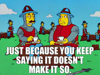 YARN | Just because you keep saying it doesn't make it so. | The Simpsons  (1989) - S13E14 Comedy | Video clips by quotes | 098e986d | 紗