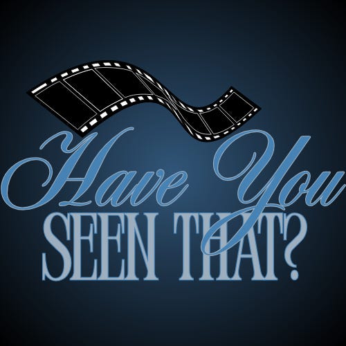 Have You Seen That?