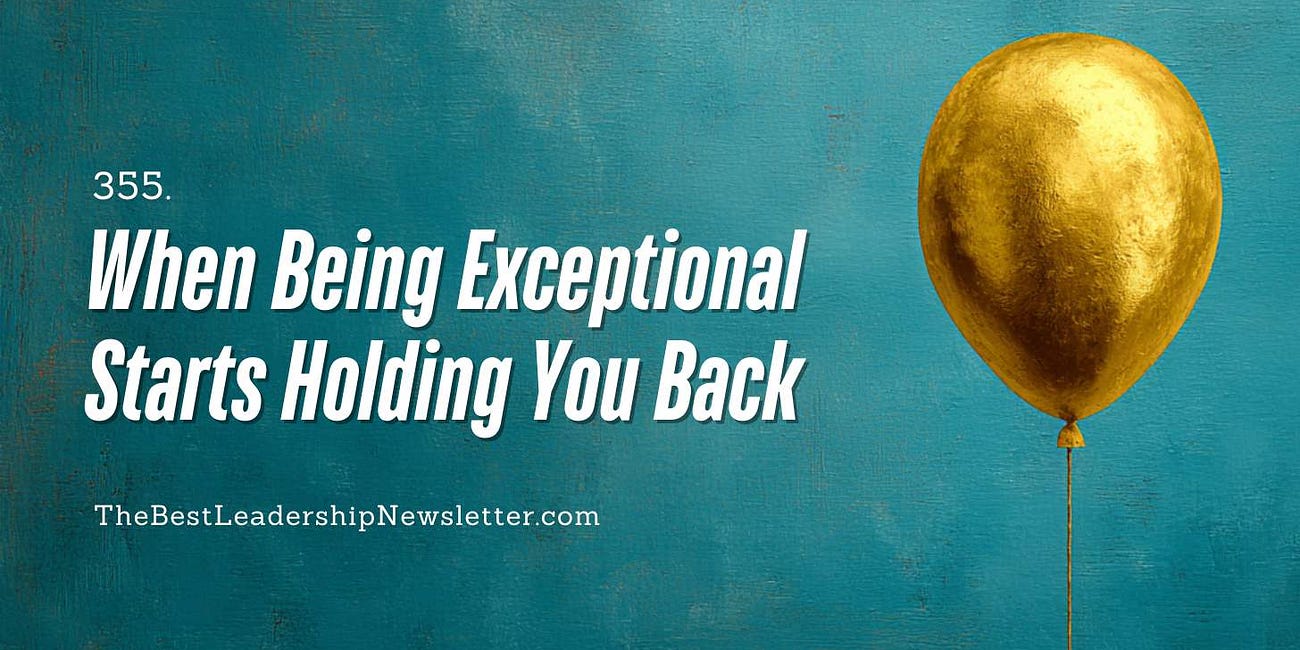 355. When Being Exceptional Starts Holding You Back