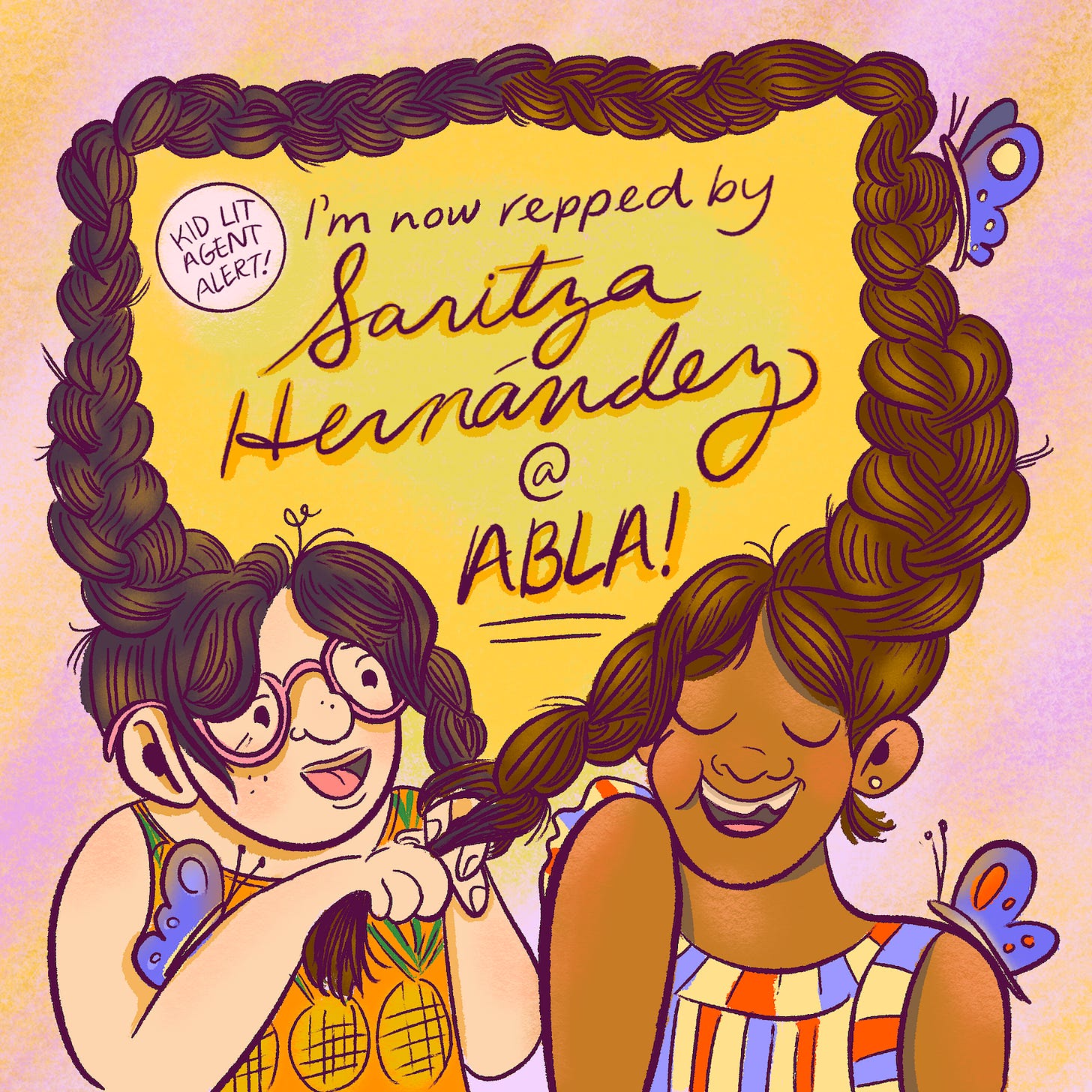 Two girls braid their hair into one giant plait that frames the words, Kid Lit Agent Alert! I'm now repped by Saritza Hernandez @ ABLA!