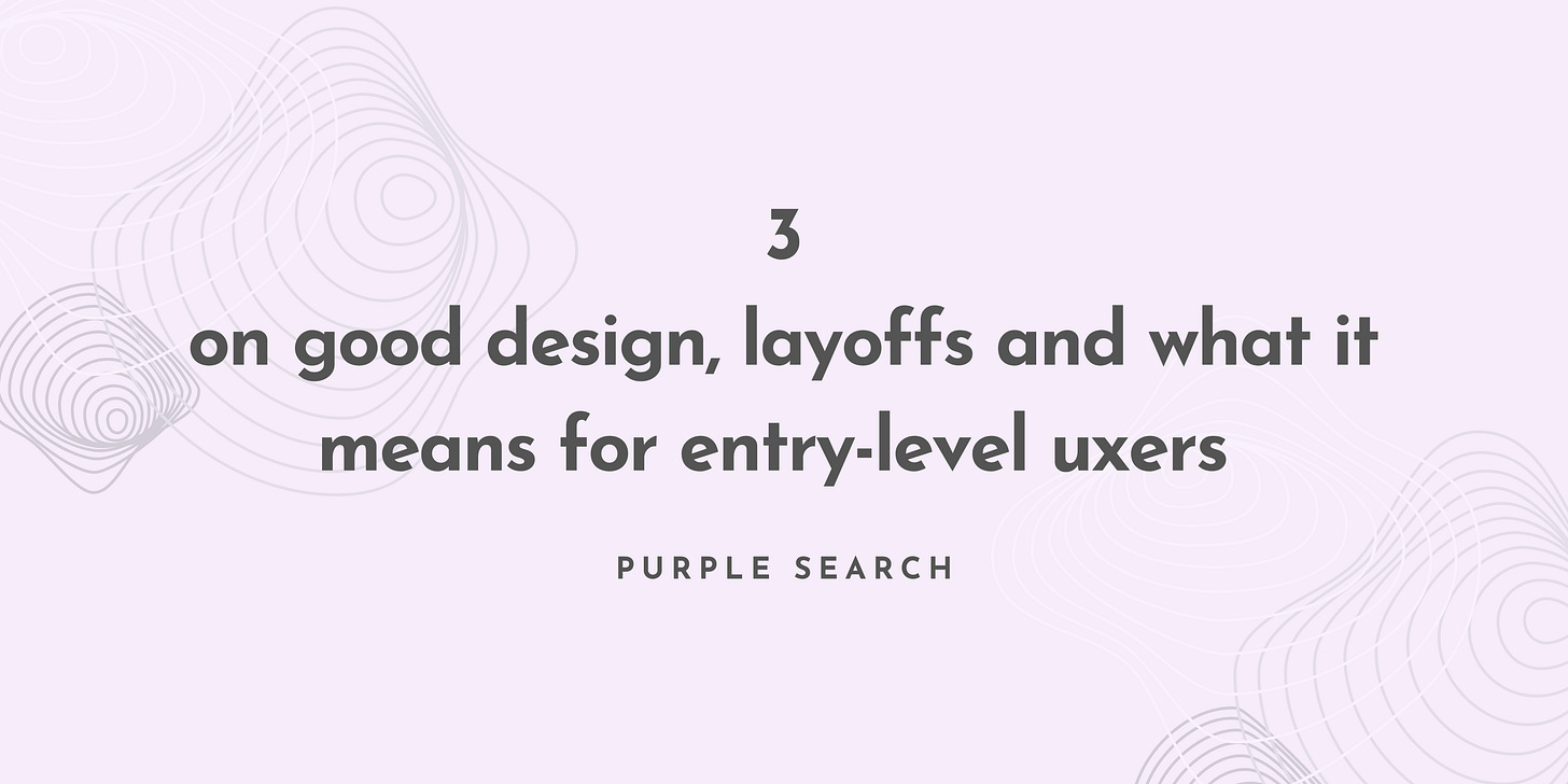 Post Banner: 3 - On Good Design, Layoffs and what it means for Entry-level UXers