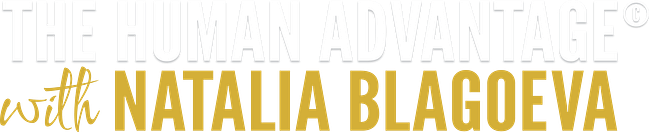 The Human Advantage with Natalia Blagoeva 2.0