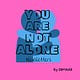 You are not alone