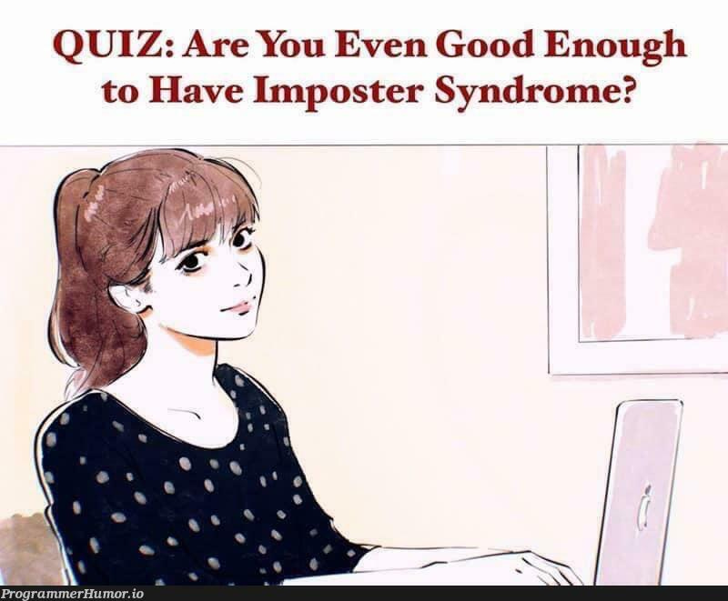 Impostor syndrome · ProgrammerHumor.io