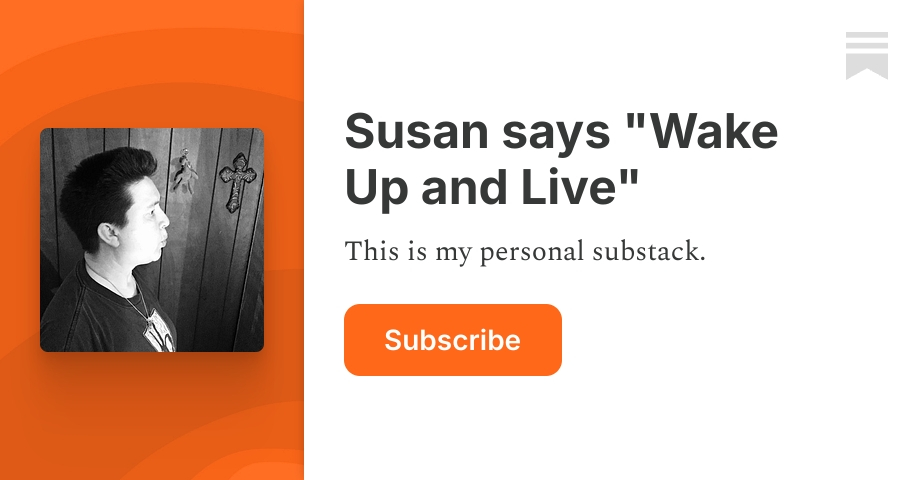 Susan says "Wake Up and Live" | Rev. Susan G | Substack