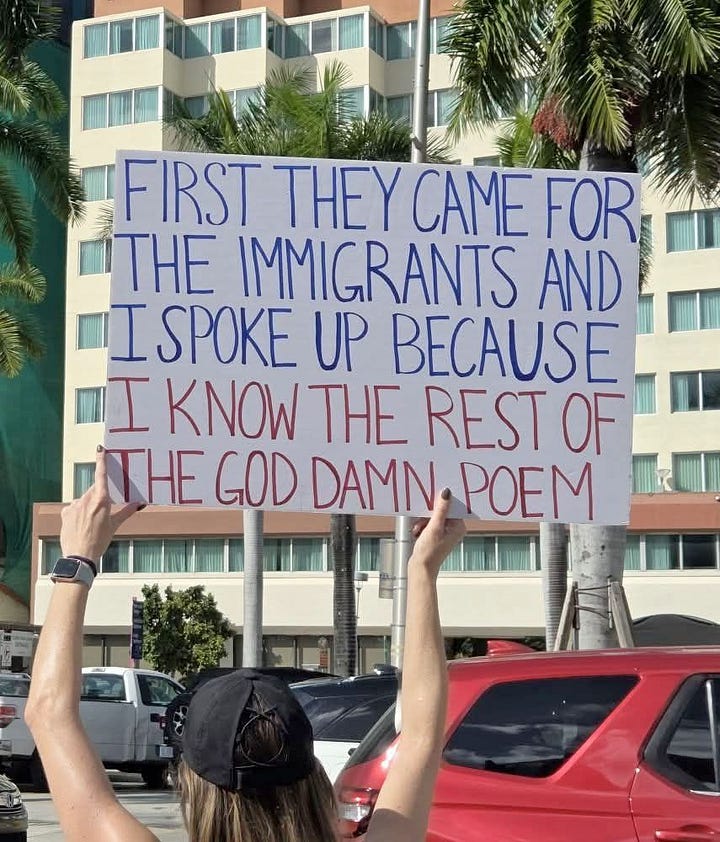 Four different signs at four different protests, all reading "First the came for the immigrants and I spoke up because I know the rest of the fucking OR goddamn poem"