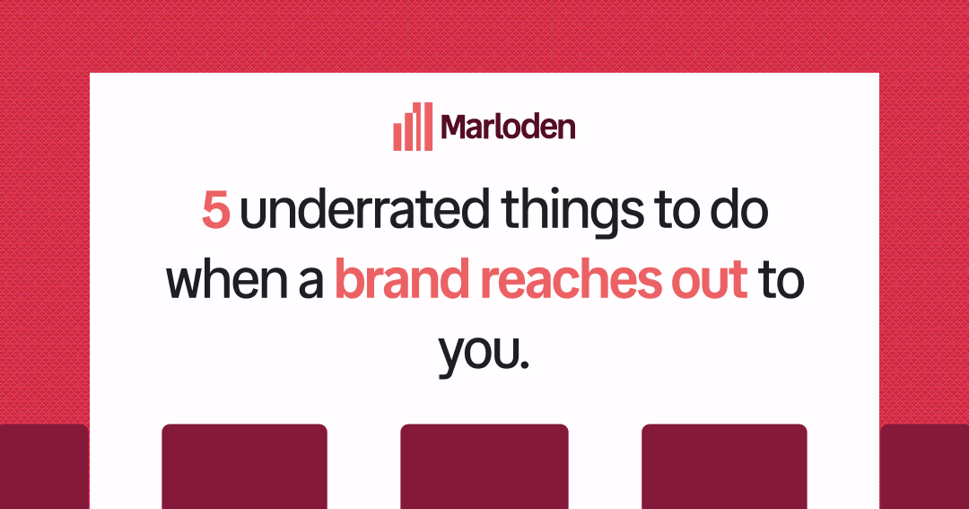 The five underrated things to do when a brand reaches out to you.