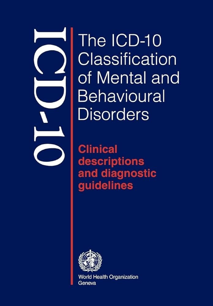 The ICD-10 Classification of Mental and Behavioural Disorders: Clinical  Descriptions and Diagnostic Guidelines: 8601404349836: Medicine & Health  Science Books @ Amazon.com