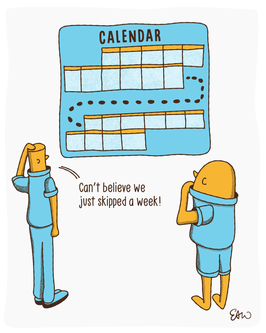 A cartoon showing two character scratching their heads as they look at a calendar with an entire week removed from the month. As they scratch their heads, a speech bubble reads, Can't believe we skipped a week.
