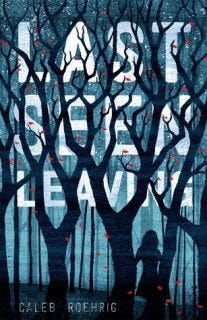 Last Seen Leaving by Caleb Roehrig Last Seen Leaving by Caleb Roehrig