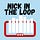 Nick in the Loop
